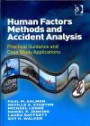 Human Factors Methods and Accident Analysis: Practical Guidance and Case Study Applications
