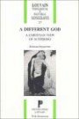 A Different God: A Christian View of Suffering (Louvain Theological & Pastoral Monographs, No 17)
