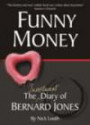 Funny Money: The (Investment) Diary of Bernard Jones (Bernard Jones Diaries)