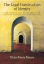 The Legal Construction of Identity: The Judicial and Social Legacy of American Colonialism in Puerto Rico (Law & Public Policy: Psychology & the Social Sciences S.)