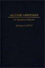 Military Assistance: An Operational Perspective (Contributions in Military Studies)