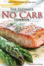 The Ultimate No Carb Cookbook - Your Guide to Making No Carb Meals: The Only No Carb Diet Guide You Will Ever Need