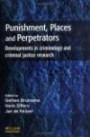 Punishment, Places And Perpetrators: Developments In Criminology And Criminal Justice Research
