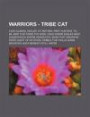 Warriors - Tribe Cat: Cave Guards, Healer, Kit Mother, Prey Hunters, To-Be, Bird That Rides the Wind, Crag Where Eagles Nest, Jagged Rock Wh