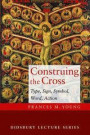 Construing the Cross (Didsbury Lecture)