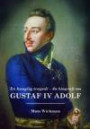 En kunglig tragedi - en biografi om : Gustaf IV Adolf
