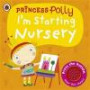 I'm Starting Nursery a Princess Polly Book