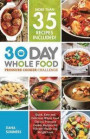 30 Day Whole Food Pressure Cooker Challenge: Quick, Easy and Delicious Whole Food Electric Pressure Cooker Recipes for Vibrant Health and Weight Loss