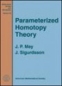 Parametrized Homotopy Theory (Mathematical Surveys and Monographs, V. 132)