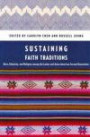 Sustaining Faith Traditions: Race, Ethnicity, and Religion among the Latino and Asian American Second Generation