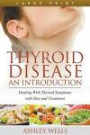 Thyroid Disease: An Introduction (Large Print): Dealing with Thyroid Symptoms with Diet and Treatment