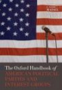 The Oxford Handbook of American Political Parties and Interest Groups (Oxford Handbooks)