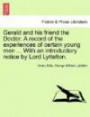 Gerald and his friend the Doctor. A record of the experiences of certain young men ... With an introductory notice by Lord Lyttelton