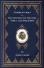 Commentaries on the Epistles to Timothy, Titus, and Philemon (Calvin's Commentaries)