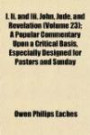 I. Ii. and Iii. John, Jude, and Revelation (Volume 23); A Popular Commentary Upon a Critical Basis, Especially Designed for Pastors and Sunday