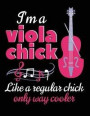 Viola Chick Like A Regular Chick Only Way Cooler: Viola Chick 8.5 x 11 Inches 100 Pages Blank Sheet Music Teens Girls Women Orchestra Gift