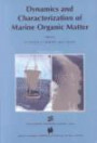 Dynamics and Characterization of Marine Organic Matter (Ocean Sciences Research, Volume 2) (Ocean Sciences Research)