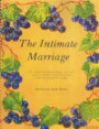 The Intimate Marriage: A workbook for engaged and married couples who desire increased intimacy in their relationship with God and with one another