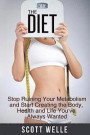 The Diet: Stop Ruining Your Metabolism and Start Creating the Body, Health and Life You've Always Wanted (Create LEAN)