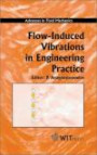 Flow-Induced Vibrations in Engineering Practice (Advances in Fluid Mechanics)