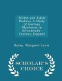 Milton and Jakob Boehme; A Study of German Mysticism in Seventeenth-Century England - Scholar's Choice Edition
