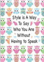 Style Is a Way to Say Who You Are Without Having to Speak: Quote Journal for Girls Notebook Composition Book Inspirational Quotes Lined Notebook (7'x1