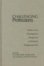 Challenging Professions: Historical and Contemporary Perspectives on Women's Professional Work