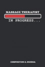 Massage Therapist in Progress: Composition Notebook, Funny Birthday Journal for Massage Therapy Professionals to Write on