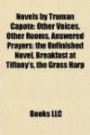 Novels by Truman Capote: Other Voices, Other Rooms, Answered Prayers: the Unfinished Novel, Breakfast at Tiffany's, the Grass Harp