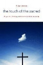 The Touch of the Sacred: The Practice, Theology, and Tradition of Christian Worship (Calvin Institute of Christian Worship (CICW))