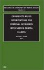 Community-Based Interventions for Criminal Offenders with Severe Mental Illness (Research in Community & Mental Health)