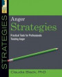 Anger Strategies: Practical Tools for Treating Anger