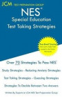 NES Special Education - Test Taking Strategies: NES 601 Exam - Free Online Tutoring - New 2020 Edition - The latest strategies to pass your exam
