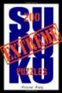 Extreme Sudoku: A collection of 200 of the toughest Sudoku puzzles known to man. (With their solutions.)