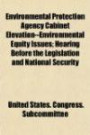 Environmental Protection Agency Cabinet Elevation--Environmental Equity Issues; Hearing Before the Legislation and National Security
