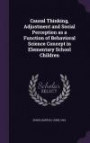 Causal Thinking, Adjustment and Social Perception as a Function of Behavioral Science Concept in Elementary School Children