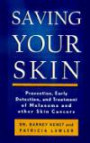 Saving Your Skin: Prevention, Early Detection, and Treatment of Melanoma and Other Skin Cancer