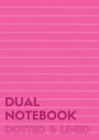 Dual Notebook Dotted & Lined: Large Notebook with Lined and Dotted Pages Alternating, 7 X 10, 120 Pages (60 College Ruled + 60 Dot Grid), Pink Soft
