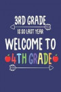 3rd Grade Is So Last Year Welcome To 4th Grade: Fourth Grader Funny Back To School Creative Writing Notebook