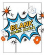 Blank Comic Books For Kids To Write Stories: Create Your Own Comics Book, Comic Panel, For drawing your own comics, idea and design sketchbook, for ar