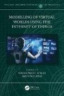 Modelling of Virtual Worlds using the Internet of Things