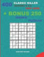 400 classic Killer sudoku 9 x 9 VERY HARD + BONUS 250 Hidoku puzzles: Sudoku with VERY HARD levels puzzles and a Hidoku 9 x 9 very hard levels