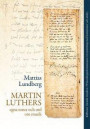 Martin Luthers egna toner och ord om musik : källtexter rörande musiken i Wittenbergreformationen i översättning med kommentar och analys