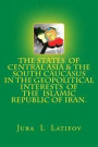 The States of Central Asia and the South Caucasus in the Geopolitical Interests of the Islamic Republic of Iran