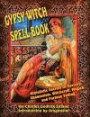 GYPSY WITCH SPELL BOOK: Ritualistic Secrets Of Sorcery, Shamanism, Witchcraft, Magick And Fortune Telling