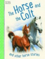Horse Stories The Horse and the Colt and other stories