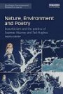 Nature, Environment and Poetry: Ecocriticism and the poetics of Seamus Heaney and Ted Hughes (Routledge Environmental Humanities)