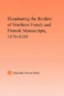 Illuminating the Border of French and Flemish Manuscripts, 12701310 (Studies in Medieval History and Culture)