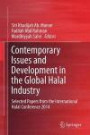 Contemporary Issues and Development in the Global Halal Industry: Selected Papers from the International Halal Conference 2014