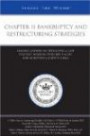 Chapter 11 Bankruptcy and Restructuring Strategies: Leading Lawyers on Developing a Case Strategy, Working with Key Players, and Achieving a Client's Goals (Inside the Minds)